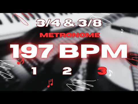 197 BPM - 3/4 & 3/8 Metronome