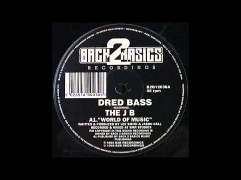 Dred Bass ft. The JB - World Of Music
