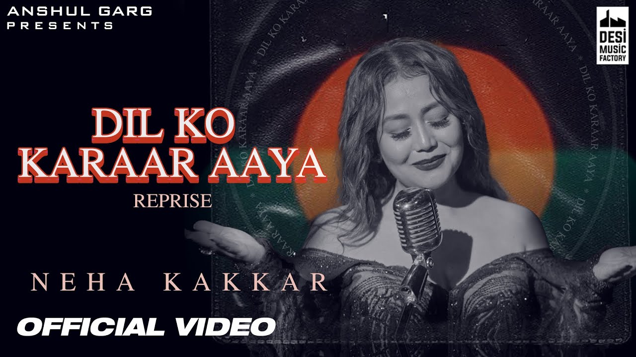 Dil Ko Karrar Aaya Reprise Lyrics by Neha Kakkar