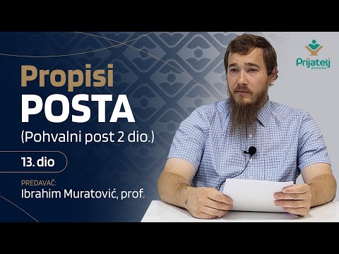 Propisi posta - 13. dio - Pohvalni post 2. dio - Ibrahim Muratović, prof.