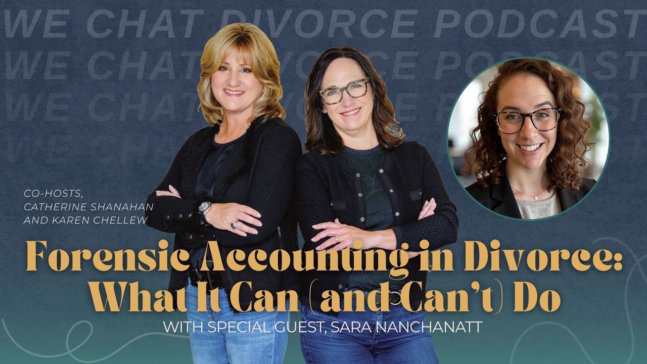 Forensic Accounting in Divorce: What It Can (and Can’t) Do with Sara Nanchanatt