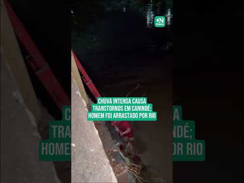 Chuva intensa causa transtornos em Canindé; homem foi arrastado por rio