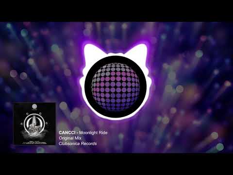 CANCCI - Moonlight Ride (Original Mix) [Clubsonica Records]
