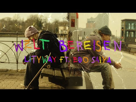 lityway feat. Edo Saiya - Welt Bereisen (OFFICIAL VIDEO)
