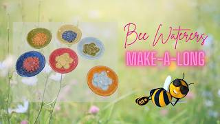 HELP the BEES! 🐝Easy Clay Bee Waterers You Can Make Today. Beginner Friendly Make-a-Long!