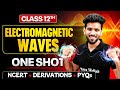 Electromagnetic Waves Class 12 One Shot NCERT Derivations PYQs Physics Chapter 8
