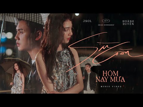 JSOL & HOÀNG DUYÊN - SÀI GÒN HÔM NAY MƯA | Official MV