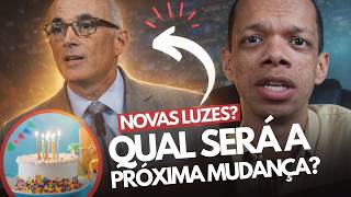 NOVA LUZ: QUAIS SERÃO AS PROXIMAS MUDANÇAS?
