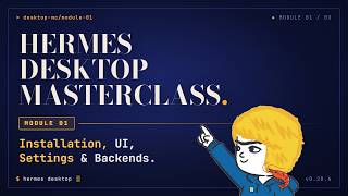 ภาพปก: Hermes Desktop Masterclass: 1. Installation, UI, Settings & Backends
