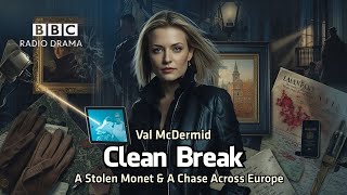 Clean Break | Val McDermid | BBC Crime Drama | A Stolen Monet & A Chase Across Europe