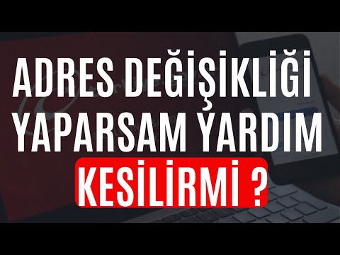 AİLE DESTEK, SED, ENGELLİ MAAŞI VE EVDE BAKIM YARDIMLARI ADRES DEĞİŞİKLİLİĞİ YAPILIRSA KESİLİRMİ ?