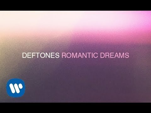 Deftones - Romantic Dreams [Official Audio]