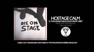 Hostage Calm - &quot;A Thousand Miles Away From Here&quot; (Official Audio)