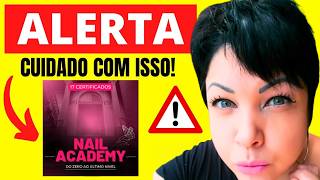 🚨RELATO REAL: Nail Academy Vale a Pena?Curso Nail Academy É Bom? Nail Academy Funciona? Nail Academy