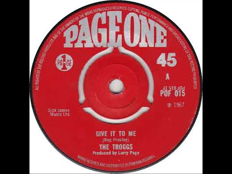 UK New Entry 1967 (48) The Troggs - Give It To Me
