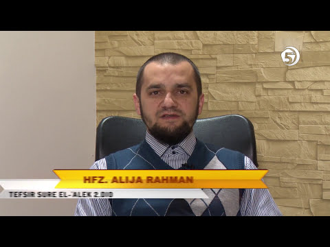 Tefsir, tumačenje sure El-'Alek (2. dio) - (kurra hafiz mr. Alija ef. Rahman)