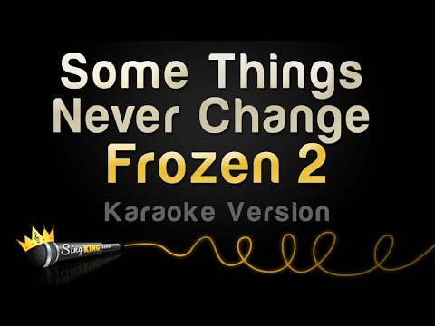 Frozen 2 - Some Things Never Change (Karaoke Version)
