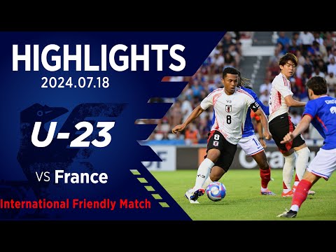 【Match Report】U-23日本代表、強豪フランスと1-1のドロー｜JFA｜公益財団法人日本サッカー協会