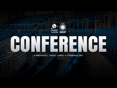 BASKET LANDES - FENERBAHÇE | Post-match press conference