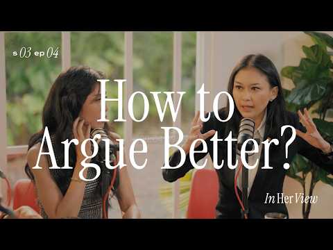 In Her View | Season 3 - How To Argue Better?