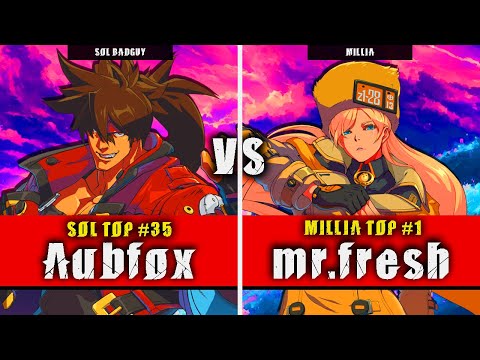 GGST | Aubfox (Sol Badguy) VS mr.fresh (Millia) | Guilty Gear Strive High level gameplay