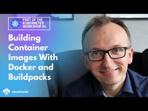 Kubernetes Workshop #1 - part 1: Building Container Images With Docker and Buildpacks