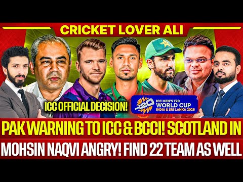 Breaking: Scotland IN, ICC Confirmed |Mohsin Naqvi Warning to ICC & BCCI! Now Find 22nd Team as Well
