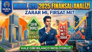 Nurol GYO (NUGYO) 2025 Finansal Analiz: Borçsuzluk mu, Satış Daralması mı?