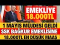 EMEKLİ MÜJDE 18.000TL %65 EK ZAM 1 MAYIS MÜJDESİ GELDİ  SSK BAĞKUR EMEKLİYE YENİ EK ZAM VAR