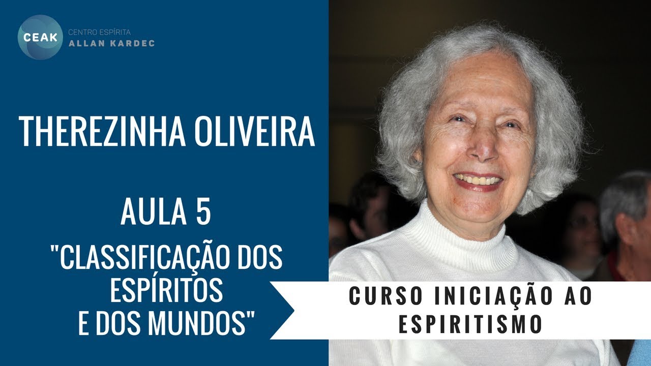 THEREZINHA OLIVEIRA-INIC. AO ESPIRIT.-AULA 05 - "CLASSIFIC. DOS ESPÍRITOS E DOS MUNDOS"