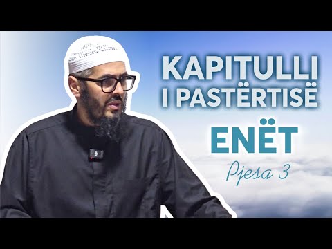 Lexim në Librin "Bulugh al-Maram" Kapitulli i Pastërtisë - Enët (Pjesa 3) - Shaban Tolaj