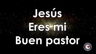 Jesus eres mi buen pastor - (Letra) Marcos Witt