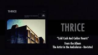 Music video thumbnail preview for Thrice - “Cold Cash and Colder Hearts” by Thrice