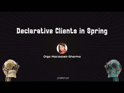 Declarative Clients in Spring by Olga Maciaszek-Sharma