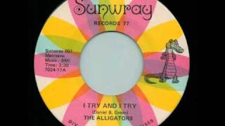I Try And I Try - The Alligators