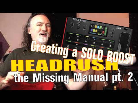 HeadRush Pedalboard // The Missing Manual! pt. 2 (Creating a Solo Boost)