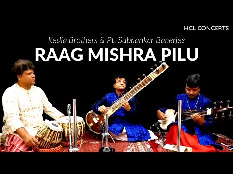 Raag "Mishra Pilu" by Kedia Brothers & Pt. Subhankar Banerjee - HCL Concerts