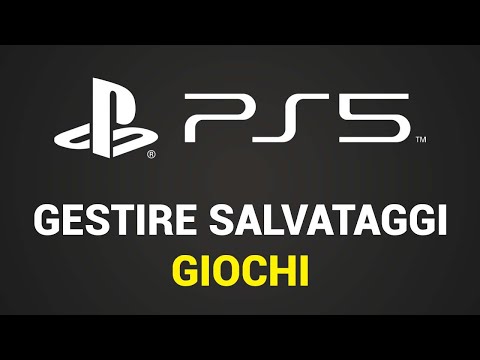 Come gestire Salvataggi Giochi su PS5