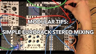 Video thumbnail for Modular Tips: Simple Eurorack Stereo Mixing by Tom Ward