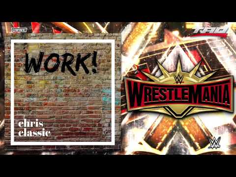 WWE: WrestleMania 35 - "Work" - 1st Official Theme Song