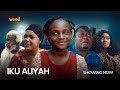 IKU ALIYAH- Latest 2024 Yoruba Movie Thriller Starring; Muyiwa Ademola, Kenny George, Remi Surutu