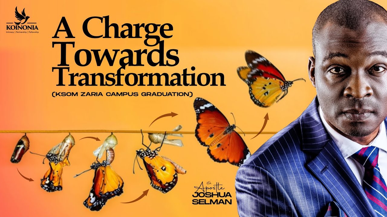 A CHARGE TOWARDS TRANSFORMATION WITH APOSTLE JOSHUA SELMAN || KSOM ZARIA CAMPUS || 16 || 08 || 2024