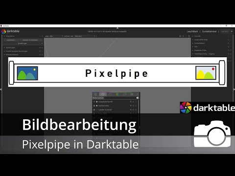 Die Pixelpipe in Darktable | interne Verarbeitung Darktable 3.6.1 | Bildbearbeitung