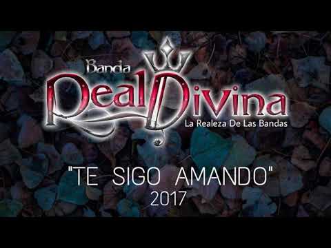 Banda Real Divina - Te Sigo Amando