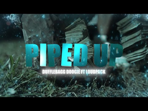 DuffleBagg Doogie & LoudPack - Piped Up [4K]  @CameraJunkiesMedia
