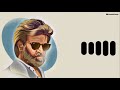 Annamalai X Petta BGM BGM Remix Ringtone Rajinikanth BOMBAT BGMS