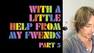 The Flaming Lips - With A Little Help From My Fwends - Part 5