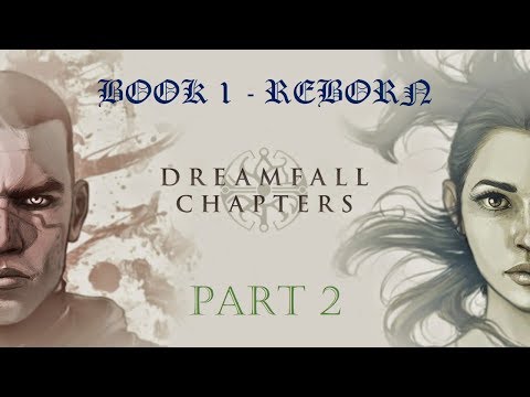 Dreamfall Chapters - Part 2 - Book 1 (PS4) NO Commentary