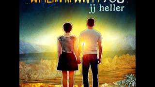 JJ Heller - When I&#39;m With You - [Lyrics]