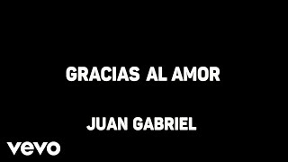 Juan Gabriel - Gracias Al Amor (Karaoke)
